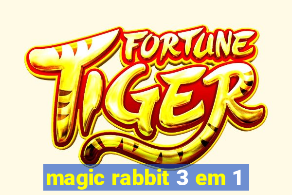 magic rabbit 3 em 1